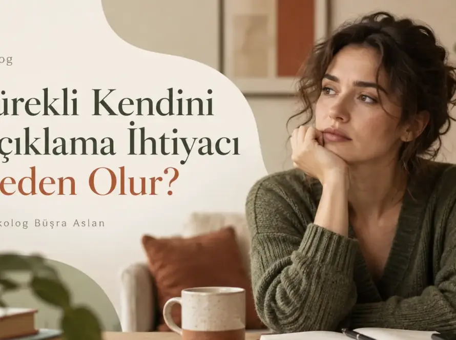 Sürekli kendini açıklama ihtiyacı
